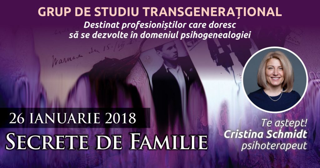 26.01.2018 * Grup de studiu transgenerational – “Secrete de familie si secretul de a lucra cu ele”, Grup A, Bucuresti, Romania
