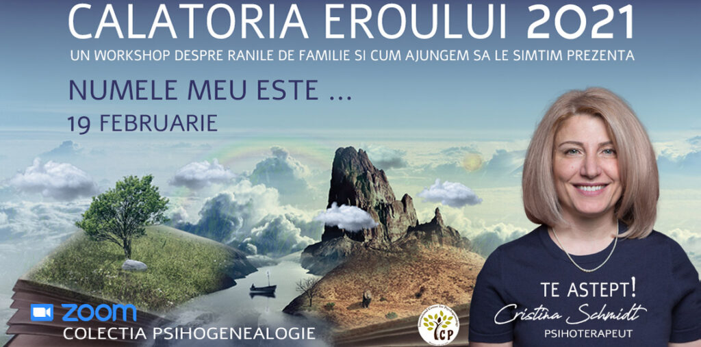 19.02.2021 – “Numele meu este…” ONLINE ⚑ – Grup de psihoterapie transgenerationala – “Calatoria Eroului”