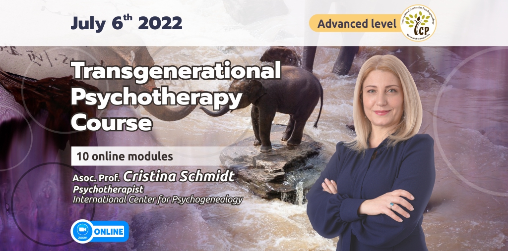 July 6th 2022  – Transgenerational  Psychotherapy  Course (Advanced level)