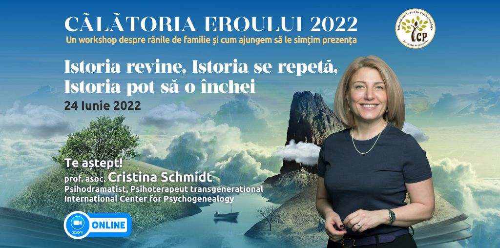 24.06.2022 – “Istoria revine, Istoria se repetă,  Istoria pot să o închei” ONLINE ⚑ – Grup de psihoterapie transgenerationala – “Calatoria Eroului”